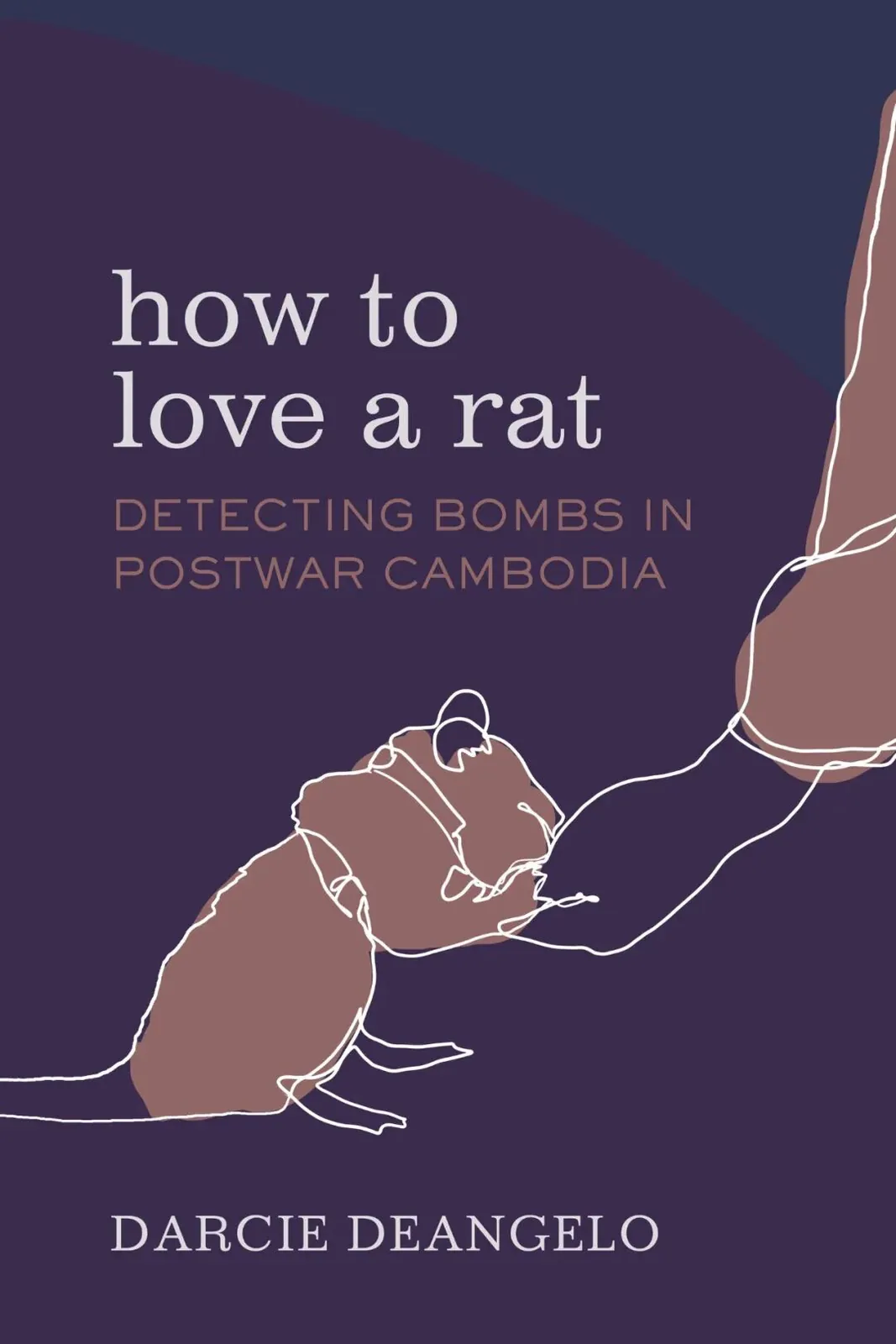 书封《How to Love a Rat: Detecting Bombs in Postwar Cambodia》，作者 Darcie DeAngelo；深紫色背景上的线描插画，一只老鼠与一只伸出的手相互触碰。