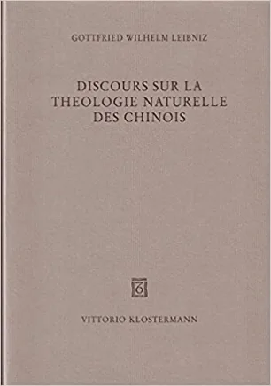 封面为浅灰褐色纯色底，仅以黑色印刷体排出作者名“Gottfried Wilhelm Leibniz”、书名“Discours sur la Théologie Naturelle des Chinois”及出版社“Vittorio Klostermann”，无插图。