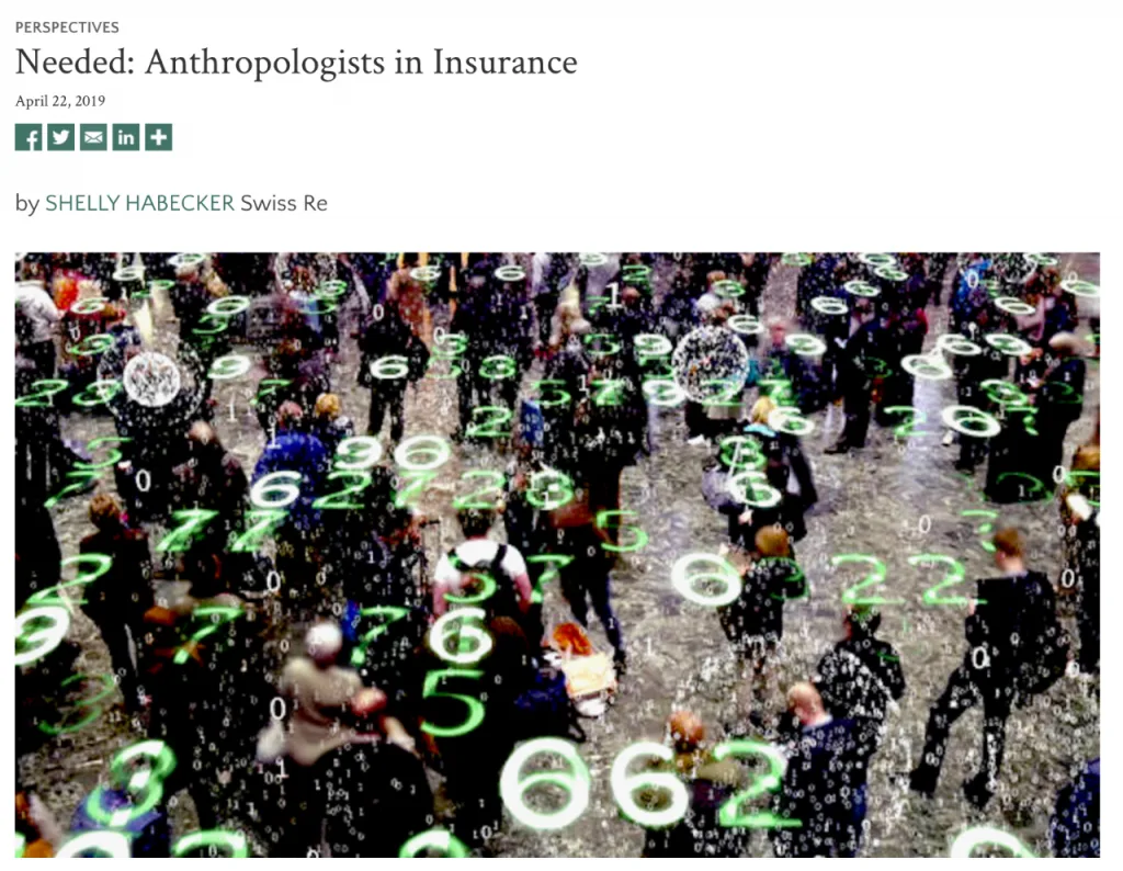 网页文章截图,标题Needed: Anthropologists in Insurance,作者Shelly Habecker(Swiss Re),2019年4月22日发布,配图为人群照片叠加绿色发光数字,营造数据分析氛围。