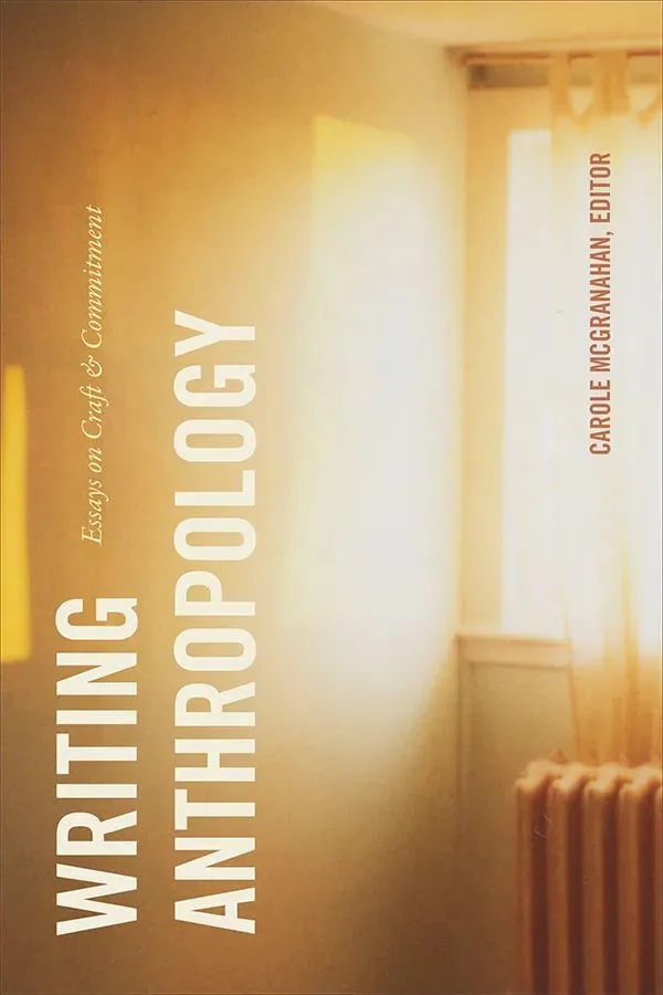 《Writing Anthropology: Essays on Craft and Commitment》封面，主编Carole McGranahan，背景是阳光透过窗帘洒入的室内一角，可见椅子与暖气片。