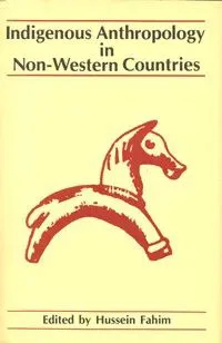 书封：米黄色底上印红色抽象马形图案，上方书名《Indigenous Anthropology in Non-Western Countries》，下方编者 Hussein Fahim。